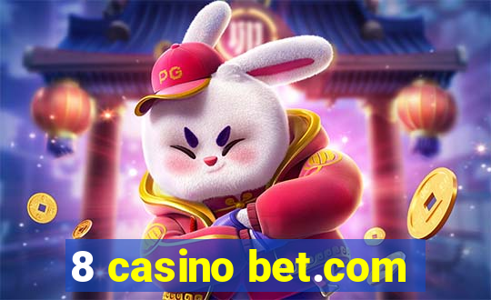 8 casino bet.com